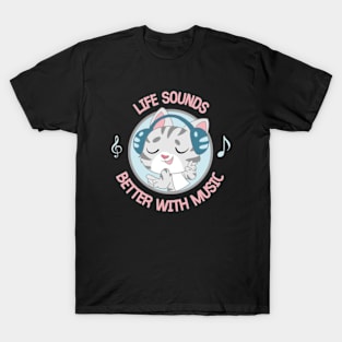 Life Sounds Better With Music | Cute Musical Cat T-Shirt